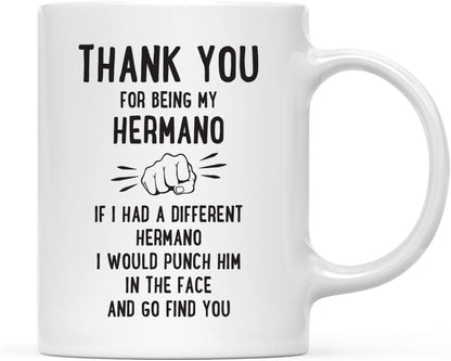 Andaz Press Funny Family 11oz. Coffee Mug Gift, Thank You for Being My Hermano, Punch in Face, 1-Pack, Christmas Birthday Drinking Cup Present Ideas