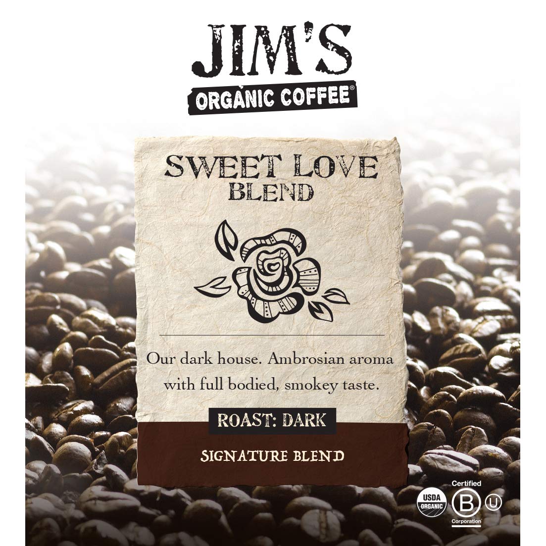 Jim’s Organic Coffee – Sweet Love Blend – Whole Bean, Dark Roast, Bold 11 oz Bag